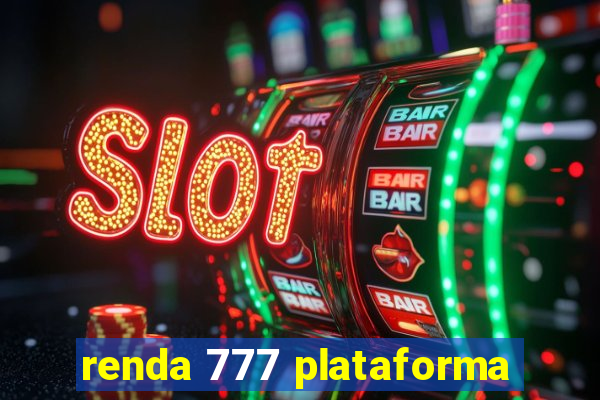 renda 777 plataforma