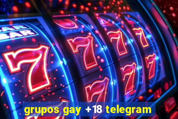 grupos gay +18 telegram