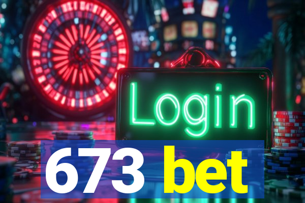 673 bet