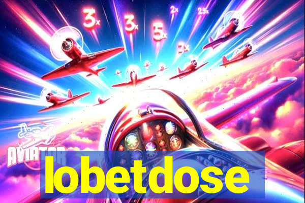 lobetdose