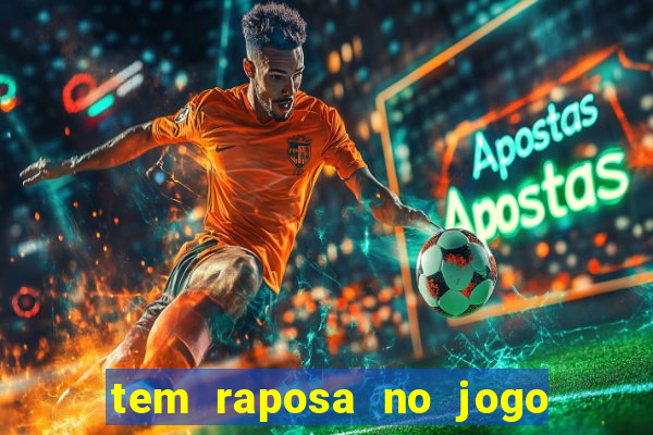 tem raposa no jogo do bicho