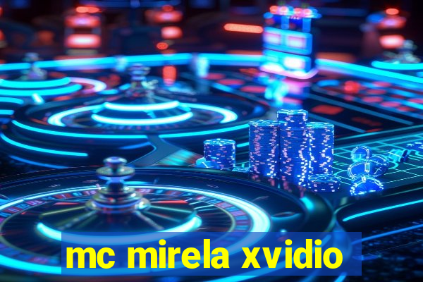 mc mirela xvidio