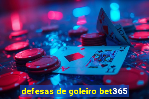 defesas de goleiro bet365