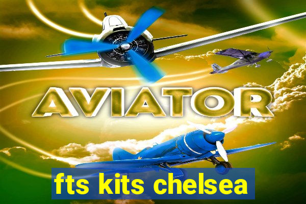 fts kits chelsea