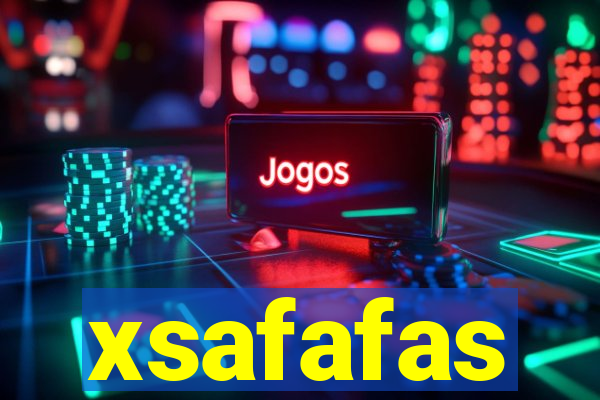 xsafafas