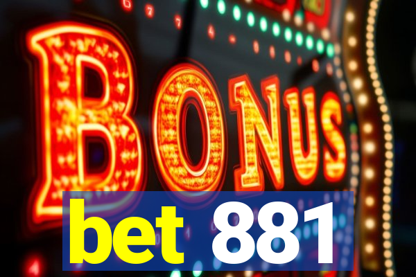 bet 881