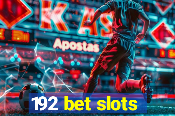 192 bet slots