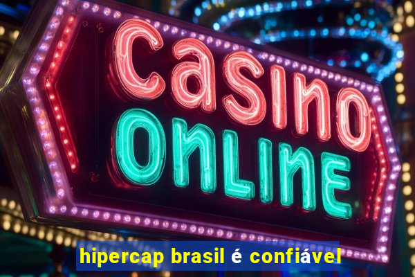 hipercap brasil é confiável