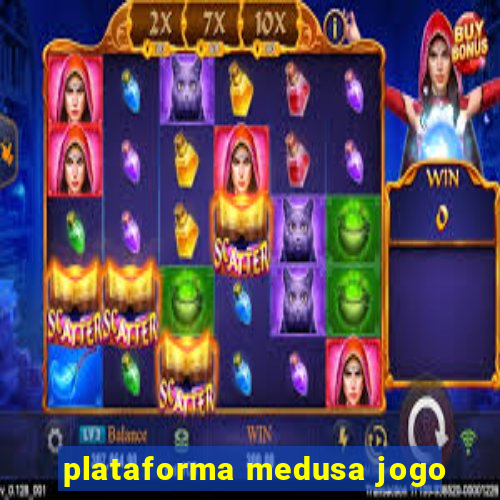 plataforma medusa jogo