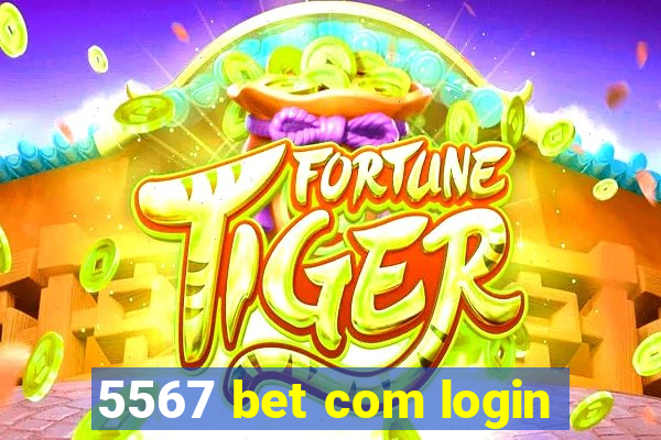 5567 bet com login