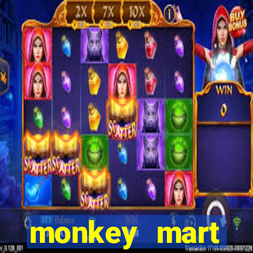 monkey mart dinheiro infinito