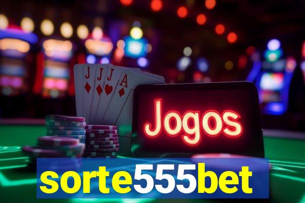 sorte555bet