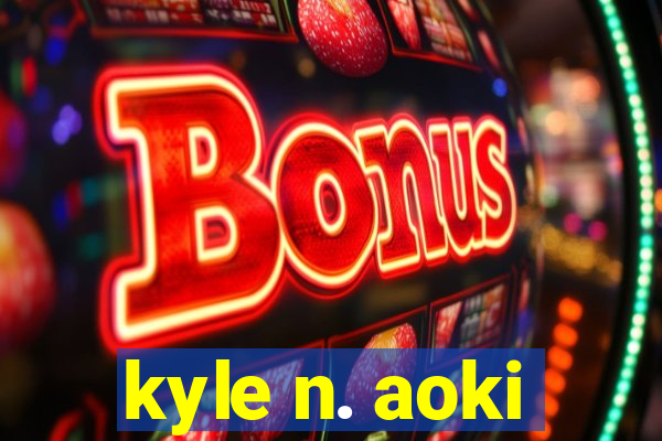 kyle n. aoki