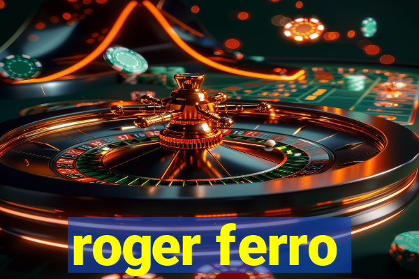 roger ferro