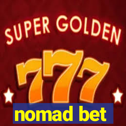 nomad bet