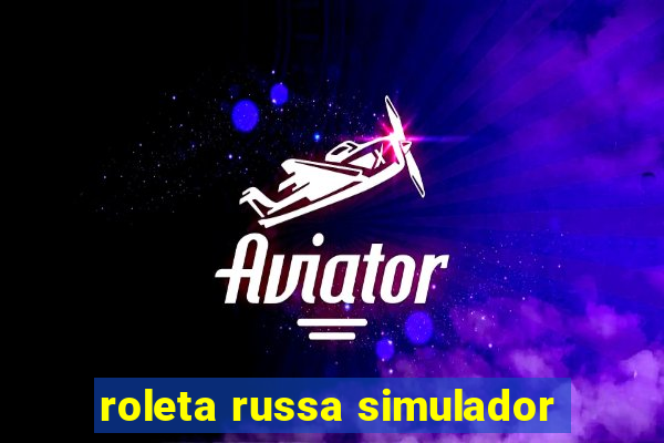 roleta russa simulador