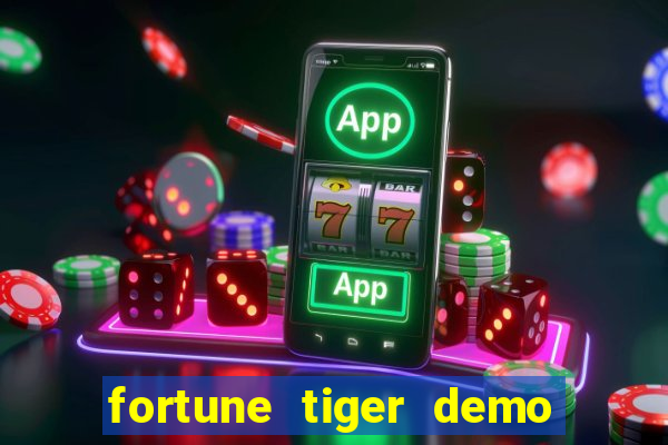 fortune tiger demo dinheiro infinito