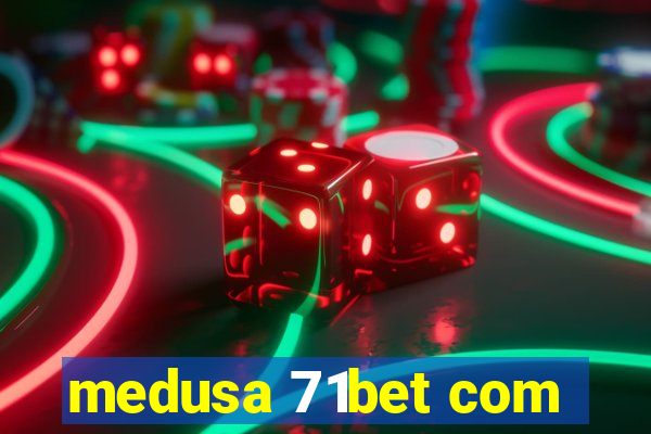 medusa 71bet com