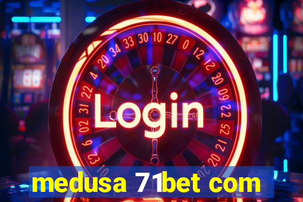 medusa 71bet com