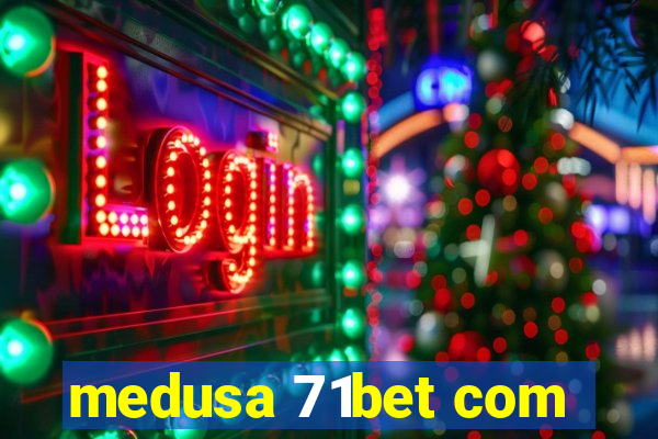 medusa 71bet com