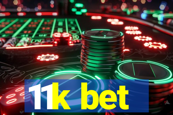 11k bet