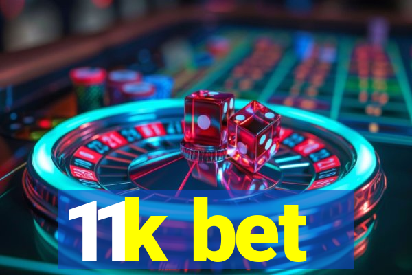 11k bet