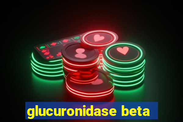 glucuronidase beta