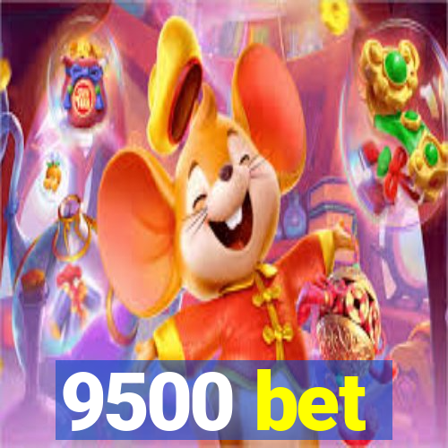 9500 bet