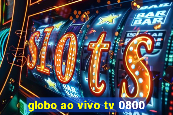 globo ao vivo tv 0800