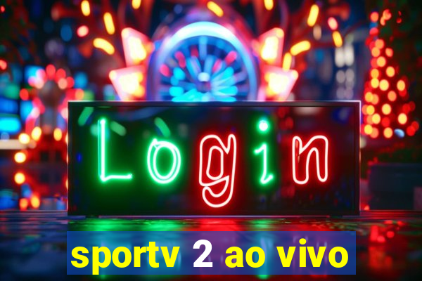 sportv 2 ao vivo