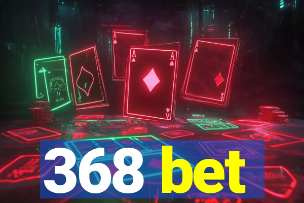 368 bet