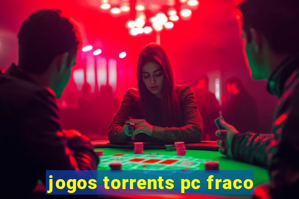 jogos torrents pc fraco