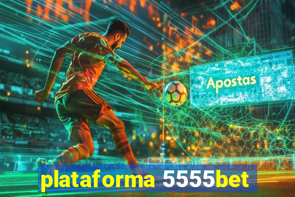 plataforma 5555bet