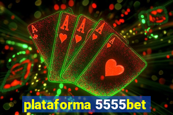 plataforma 5555bet