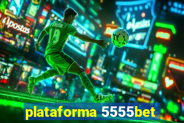 plataforma 5555bet