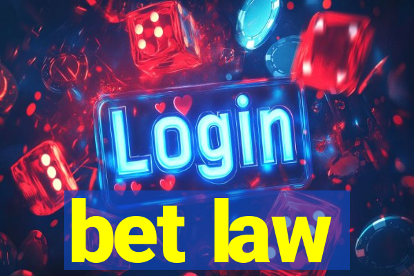 bet law