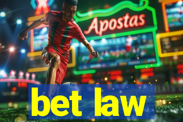 bet law