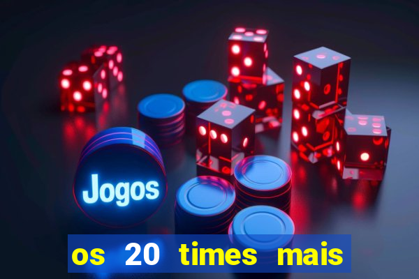 os 20 times mais antigos do brasil