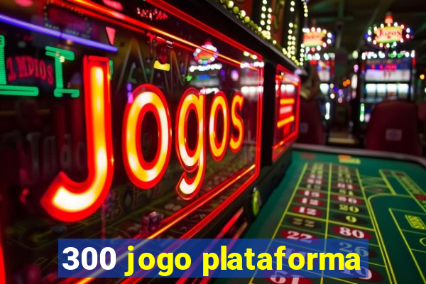 300 jogo plataforma