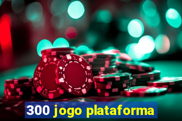 300 jogo plataforma