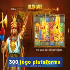 300 jogo plataforma