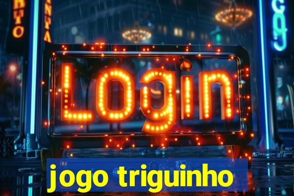 jogo triguinho