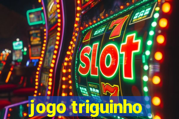 jogo triguinho