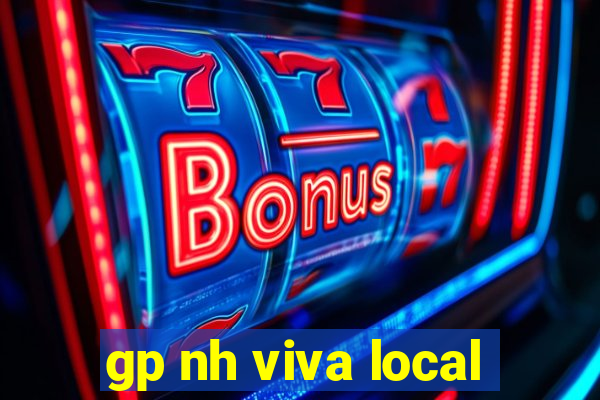 gp nh viva local