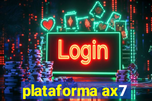 plataforma ax7