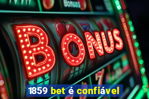 1859 bet é confiável