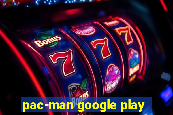 pac-man google play