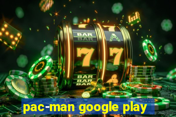 pac-man google play