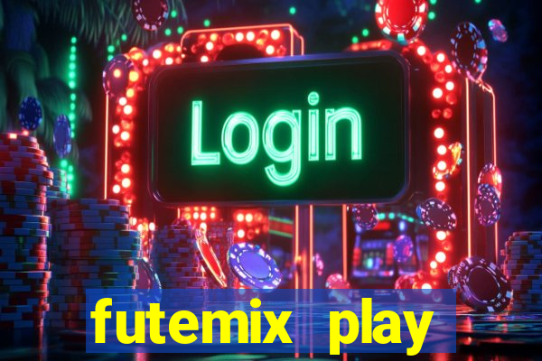 futemix play futebol ao vivo