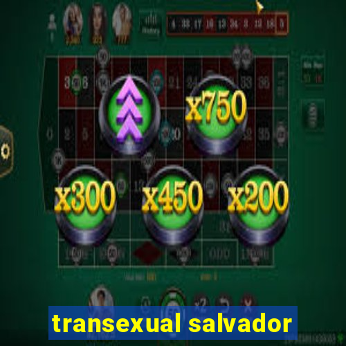 transexual salvador